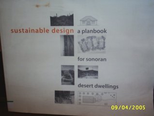 Read Sustainable Design (A Planbook for Sonoran Desert Dwellings) - Tucson Institute for Sustainable designs | ePub