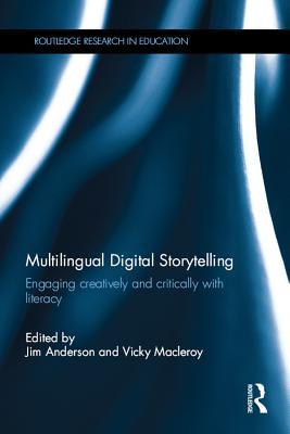Read Multilingual Digital Storytelling: Engaging Creatively and Critically with Literacy - Jim Anderson file in ePub