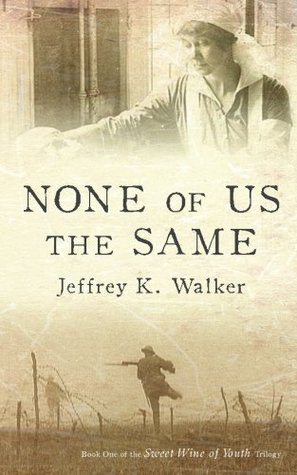 Download None of Us the Same (Sweet Wine of Youth) (Volume 1) - Jeffrey K. Walker file in PDF