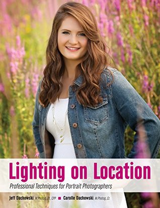 Read Lighting with Purpose: Professional Techniques for Portrait Photographers - Jeff Dachowski file in PDF