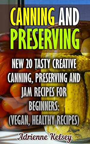 Read Salting and Pickling: 30 Best Tasty and Easy Salting and Pickling Recipes For Spring Vegetables And Fruits - Micheal Barlow | ePub
