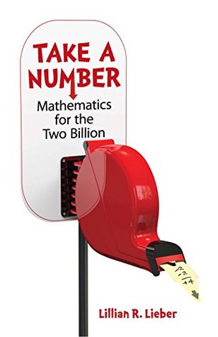 Download Take a Number: Mathematics for the Two Billion - Lillian R. Lieber file in ePub