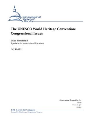 Read The UNESCO World Heritage Convention: Congressional Issues - Luisa Blanchfield file in PDF