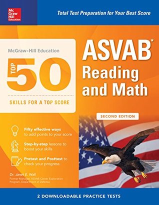 Read online McGraw-Hill Education Top 50 Skills For A Top Score: ASVAB Reading and Math with Downloadable Tests - Janet E. Wall file in ePub