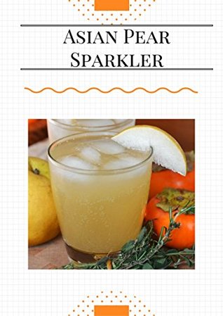 Read Drink Recipe: Asian Pear Sparkler: Non - Alcohol fresh drinking (7777) - Internet Cocktails file in ePub