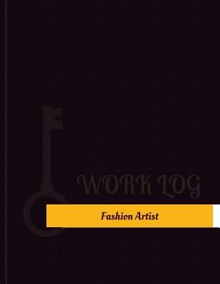 Read Fashion Artist Work Log: Work Journal, Work Diary, Log - 131 pages, 8.5 x 11 inches - Key Work Logs | ePub