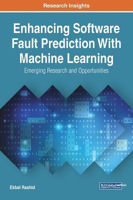 Read Enhancing Software Fault Prediction with Machine Learning: Emerging Research and Opportunities - Ekbal Rashid file in PDF