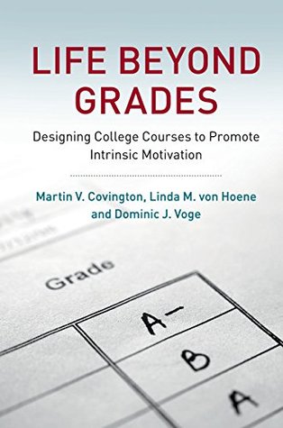 Read Life beyond Grades: Designing College Courses to Promote Intrinsic Motivation - Martin V. Covington file in PDF