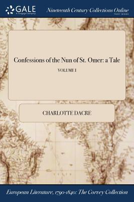 Download Confessions of the Nun of St. Omer: A Tale; Volume I - Charlotte Dacre | ePub