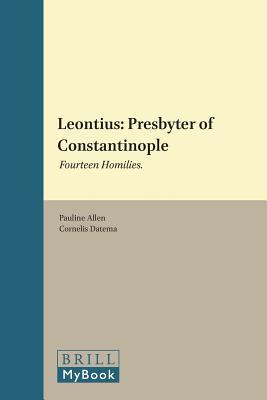 Read Leontius: Presbyter of Constantinople: Fourteen Homilies. - Pauline Allen | ePub