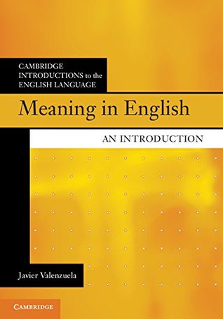 Read online Meaning in English: An Introduction (Cambridge Introductions to the English Language) - Javier Valenzuela file in ePub