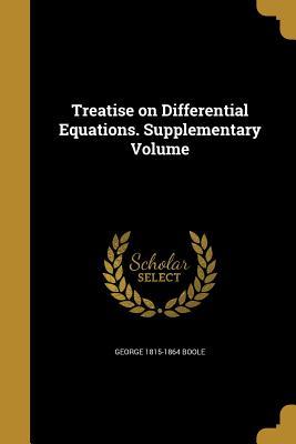 Read Treatise on Differential Equations. Supplementary Volume - George Boole file in PDF