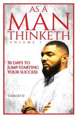 Download As A Man Thinketh: 30 Days to Jumpstarting Your Success - Coach D file in PDF