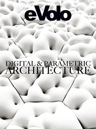 Download Digital and Parametric Architecture (eVolo Book 6) - Carlo Aiello | ePub