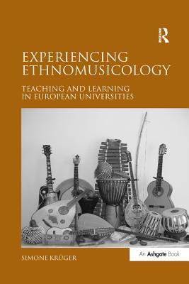 Read Experiencing Ethnomusicology: Teaching and Learning in European Universities - Simone Kr?ger | ePub