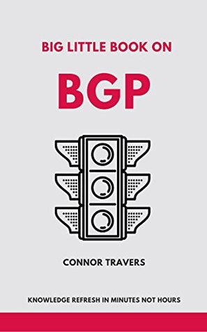 Read Big Little Book On BGP: BGP Refresh In Minutes (Big Little Books 1) - Connor Travers file in ePub