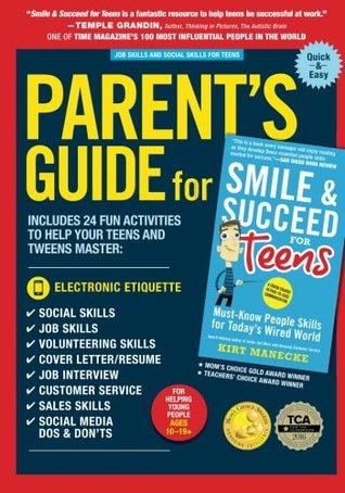Read online Parent's Guide for Smile & Succeed for Teens: Job Skills and Social Skills for Teens - Kirt Manecke file in PDF
