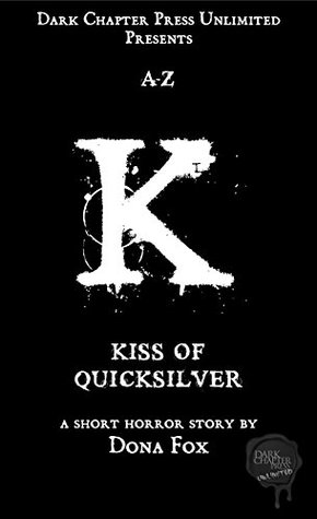Download Kiss of Quicksilver: A Dark Chapter Press Unlimited Short: K - Dona Fox | ePub