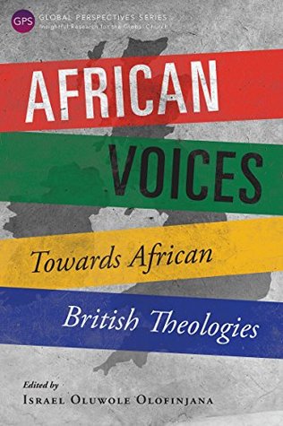 Read African Voices: Towards African British Theologies - Israel Olofinjana file in ePub