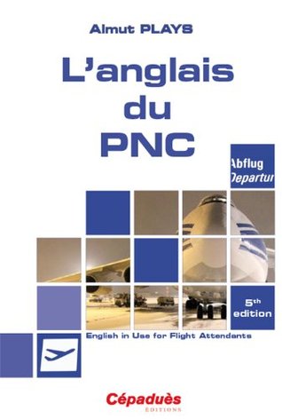 Read online L'anglais du PNC : English in use for flight attendants - Almut Plays file in ePub