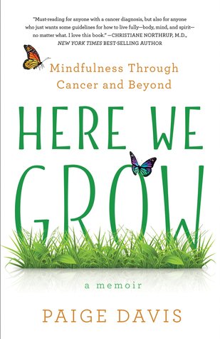 Download Here We Grow: Mindfulness Through Cancer and Beyond - Paige Davis | ePub