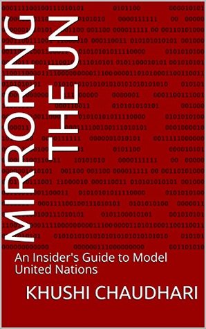 Download Mirroring the UN: An Insider's Guide to Model United Nations - Khushi Chaudhari file in PDF