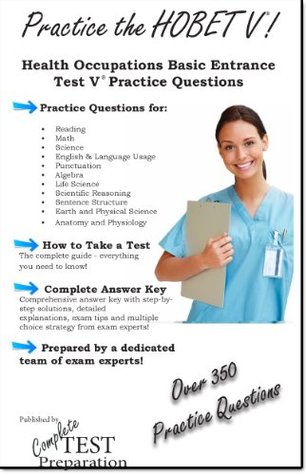 Download Practice the HOBET: Health Occupations Basic Entrance Test Practice Questions - Complete Test Preparation TEam | PDF