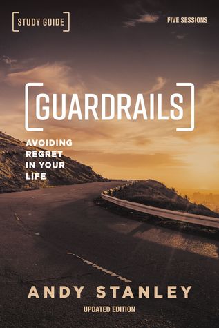 Read Guardrails Study Guide, Updated Edition: Avoiding Regret in Your Life - Andy Stanley file in PDF
