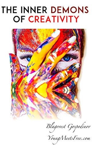 Read online The Inner Demons of Creativity (Freedom starts in the Mind) - Blagovest Gospodinov file in ePub