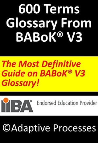 Read The Definite Guide on BABoK V3 Glossary : 600 terms explained - LN Mishra CBAP CSM CPRE file in PDF