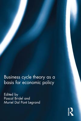 Download Business Cycle Theory as a Basis for Economic Policy - Pascal Bridel | PDF