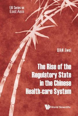 Read online The Rise of the Regulatory State in the Chinese Health-Care System - Jiwei Qian file in ePub