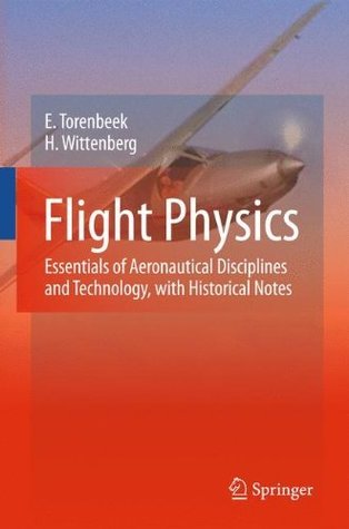 Download Flight Physics: Essentials of Aeronautical Disciplines and Technology, with Historical Notes - E. Torenbeek | ePub
