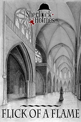 Read online Flick of a Flame: A Sherlock Holmes Adventure (Hope Against Hope Book 1) - Adrianna Huggins | ePub