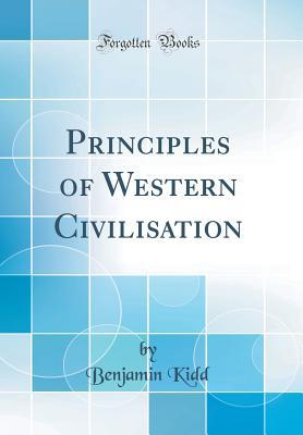 Download Principles of Western Civilisation (Classic Reprint) - Benjamin Kidd file in PDF