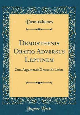 Download Demosthenis Oratio Adversus Leptinem: Cum Argumentis Graece Et Latine (Classic Reprint) - Demosthenes file in ePub
