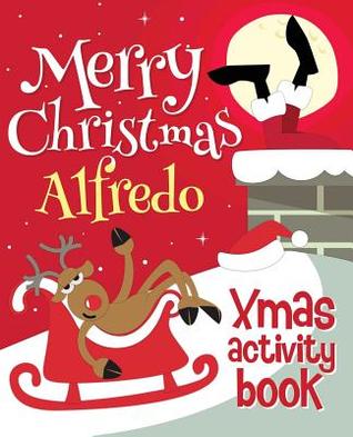 Download Merry Christmas Alfredo - Xmas Activity Book: (personalized Children's Activity Book) - Xmasst file in ePub