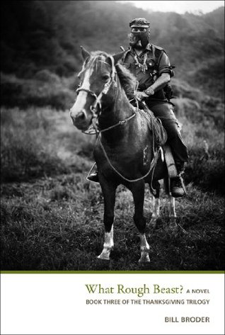 Read What Rough Beast? (The Thanksgiving Trilogy Book 3) - Bill Broder | PDF