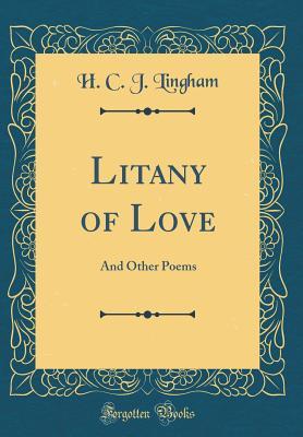 Download Litany of Love: And Other Poems (Classic Reprint) - H C J Lingham file in PDF
