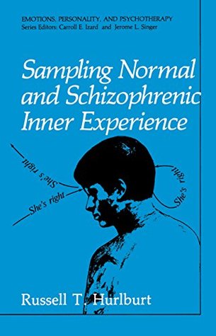 Read online Sampling Normal and Schizophrenic Inner Experience (Emotions, Personality, and Psychotherapy) - Russell T. Hurlburt file in ePub