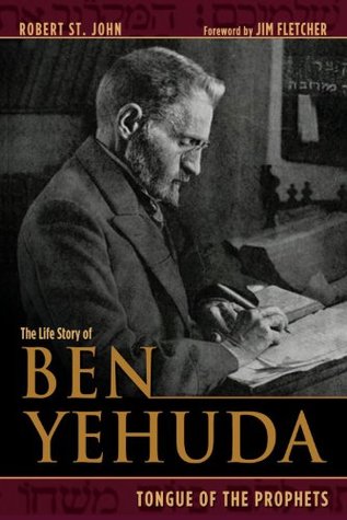 Read online The Life Story of Ben Yehuda: Tongue of the Prophets - Robert William St. John | ePub
