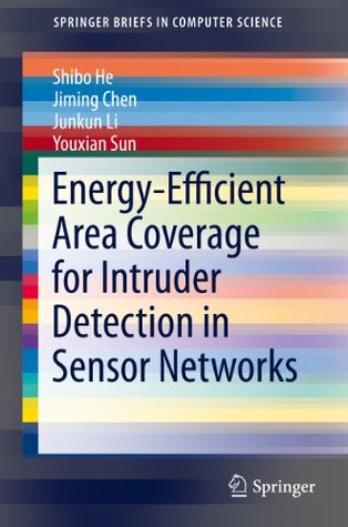 Download Energy-Efficient Area Coverage for Intruder Detection in Sensor Networks (SpringerBriefs in Computer Science) - Shibo He | ePub
