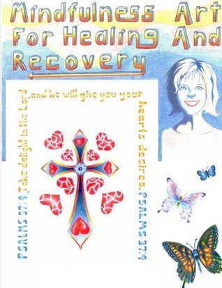 Download Mindfulness Art for Healing and Recovery; Coloring Mindfully with Shelia - Shelia McClellan file in ePub