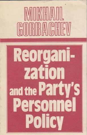 Download Reorganization and the Party's Personnel Policy - M Gorbachev file in ePub