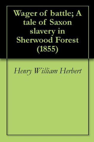 Read Wager of battle; A tale of Saxon slavery in Sherwood Forest (1855) - Henry William Herbert | PDF