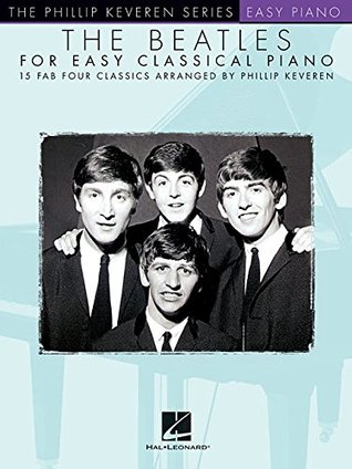 Download The Beatles for Easy Classical Piano: The Phillip Keveren Series - Hal Leonard Publishing Company file in PDF
