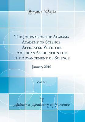 Download The Journal of the Alabama Academy of Science, Affiliated with the American Association for the Advancement of Science, Vol. 81: January 2010 (Classic Reprint) - Alabama Academy of Science | ePub