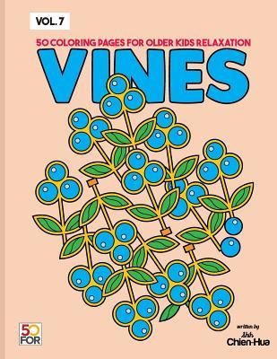 Download Vines 50 Coloring Pages for Older Kids Relaxation Vol.7 - Chien Hua Shih | ePub