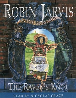Read online The Raven's Knot [Tales from the Wyrd Museum] - Robin Jarvis file in ePub