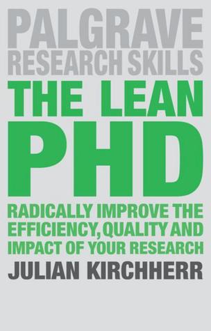 Read online The Lean PhD: Radically Improve the Efficiency, Quality and Impact of Your Research - Julian Kirchherr file in ePub
